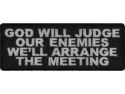 God Will Judge Our Enemies We'll Arrange The Meeting Patch | Embroidered Patches