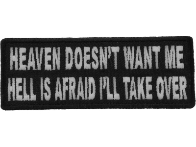 Heaven Doesn't Want Me Hell Is Afraid I'll Take Over Patch | Embroidered Patches