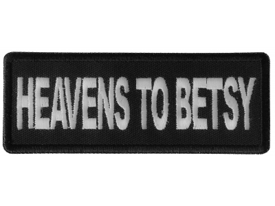 Heavens to Betsy Patch