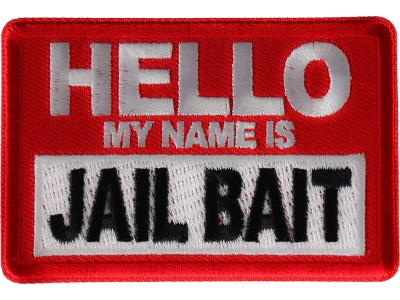 Hello My Name is Jail Bait Patch