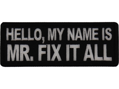 Hello My name is Mr. Fix it All Patch