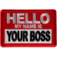 Hello My Name is Your Boss Patch