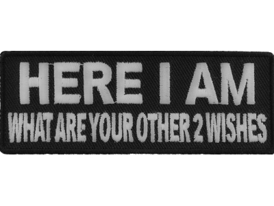 Here I Am Other 2 Wishes Patch | Embroidered Patches