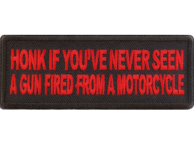 Honk If you've never seen a gun fired from a motorcycle Red Patch