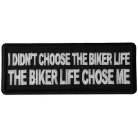 I didn't Choose the Biker Life, The Biker Life Chose Me Patch