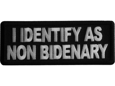 I identify as non Bidenary Iron on Patch