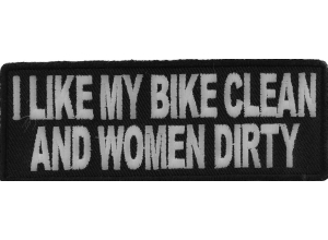 I Like My Bike Clean And Women Dirty Patch | Embroidered Patches