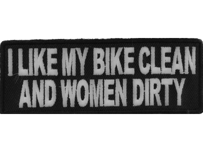 I Like My Bike Clean And Women Dirty Patch | Embroidered Patches