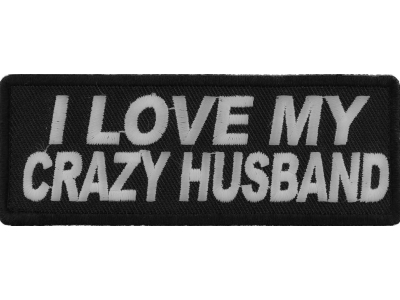 I Love My Crazy Husband Patch | Embroidered Patches