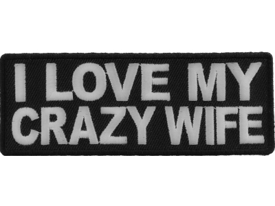 I Love My Crazy Wife Patch | Embroidered Patches