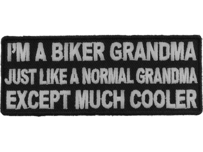 I'm A Biker Grandma Just Like A Normal Grandma Except Much Cooler Patch