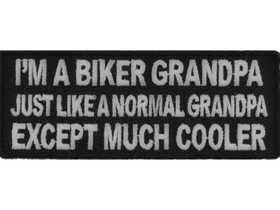 I'm A Biker GrandPa Just Like A Normal Grandpa Except Much Cooler Patch