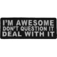 I'm Awesome Don't Question It Deal With It Patch | Embroidered Patches