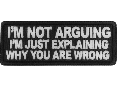 I'm no arguing I'm just explaining why you are wrong patch