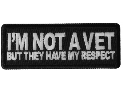 I'm Not a Vet But They Have my Respect Patch