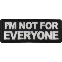 I'm not For Everyone Patch