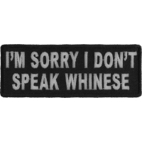 I'm Sorry I Don't Speak Whinese Patch | Embroidered Patches