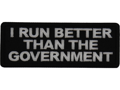 I run Better than the government Patch