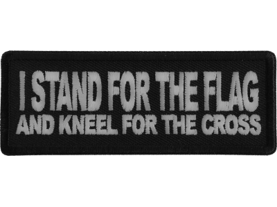 I Stand For The Flag And Kneel for The Cross Patch