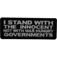 I Stand with the innocent Not with a war hungry Governments Patch