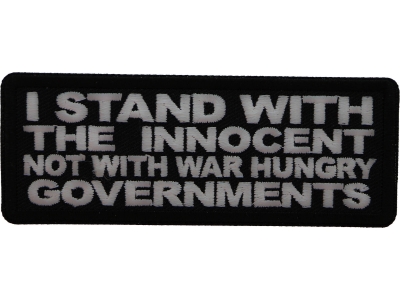 I Stand with the innocent Not with a war hungry Governments Patch