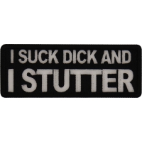 I Suck Dick and I Stutter Patch