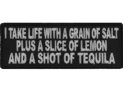 I Take Life With A Grain Of Salt Slice Of Lemon And Shot Of Tequila Patch | Embroidered Patches