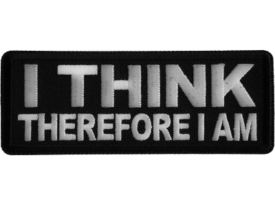 I think therefore I am Iron on Patch