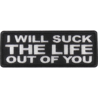 I will Suck The Life Out of You Patch