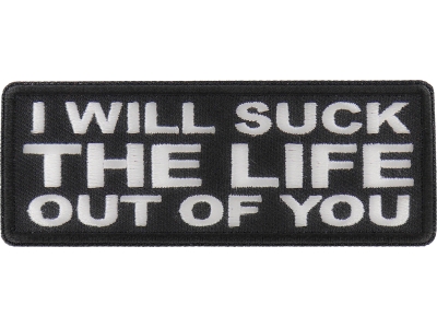 I will Suck The Life Out of You Patch