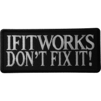 If It Works Don't Fix It Patch