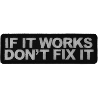 If It Works Don't Fix It Patch