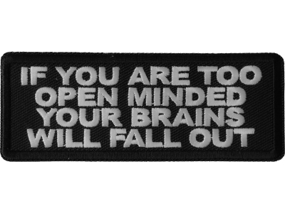 If You are too Open Minded Your Brains Will Fall Out Patch