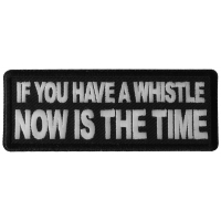 If You Have a Whistle Now is The Time Patch