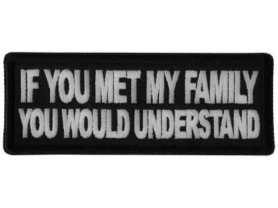 If You met my Family you Would Understand Patch