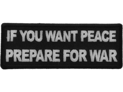 If You Want Peace Prepare For War Patch