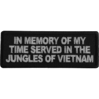 In Memory of My Time Served In The Jungles of Vietnam Patch