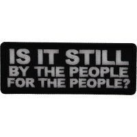 Is it Still By The People For the People Patch