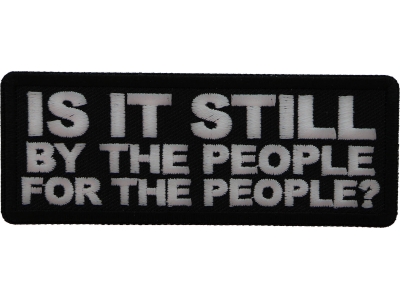 Is it Still By The People For the People Patch