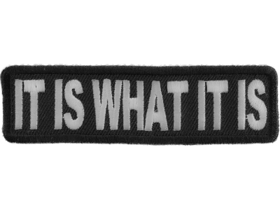 It Is What It Is Patch | Embroidered Patches