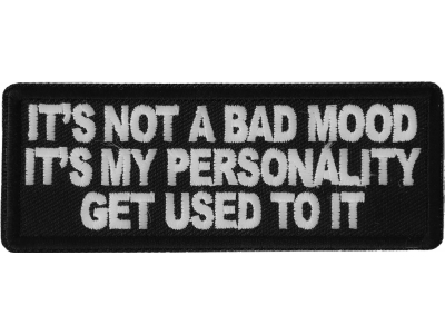 It's not a Bad Mood It's My Personality Get Used to it Patch