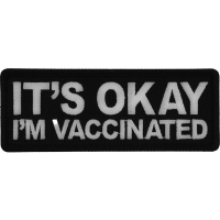 It's Okay I'm Vaccinated Patch