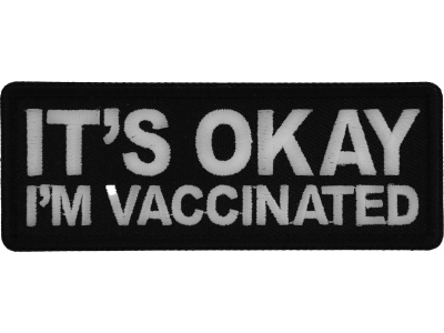 It's Okay I'm Vaccinated Patch