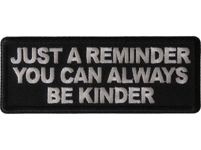 Just a Reminder You can Always be Kinder Patch