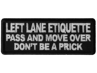 Left Lane Etiquette Pass and move over don't be a prick patch