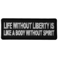 Life Without Liberty is Like a Body Without Spirit Patch