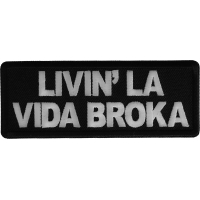 Livin La Vida Broka Funny Iron on Patch