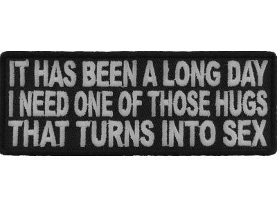 Long Day Need A Hug That Turns To Sex Patch | Embroidered Patches