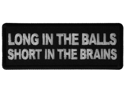 Long in the Balls Short in the Brains Patch