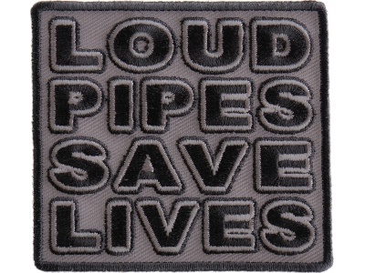 Loud Pipes Save Lives Patch In Gray And Black | Embroidered Biker Patches